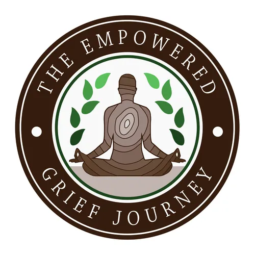The Empowered Grief Journey Podcast