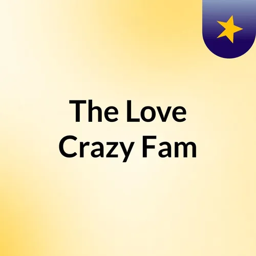 The Love Crazy Fam