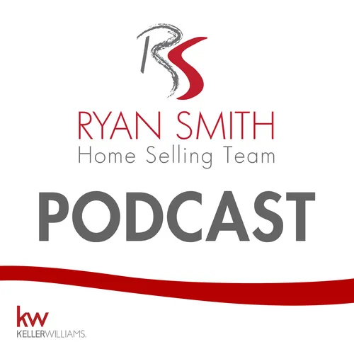 Ryan Smith Home Selling Team Real Estate Podcast
