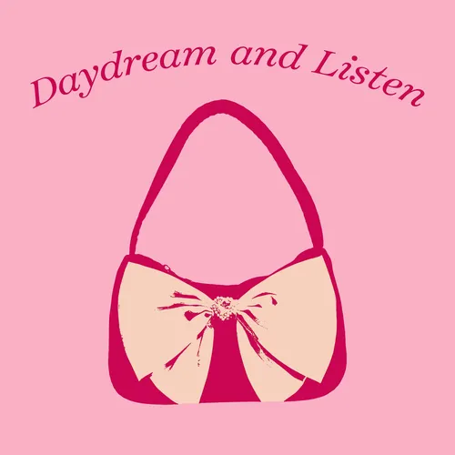 Daydream and Listen
