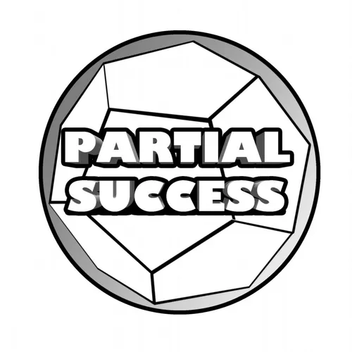 Partial Success Podcast