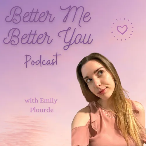 Better Me Better You Podcast