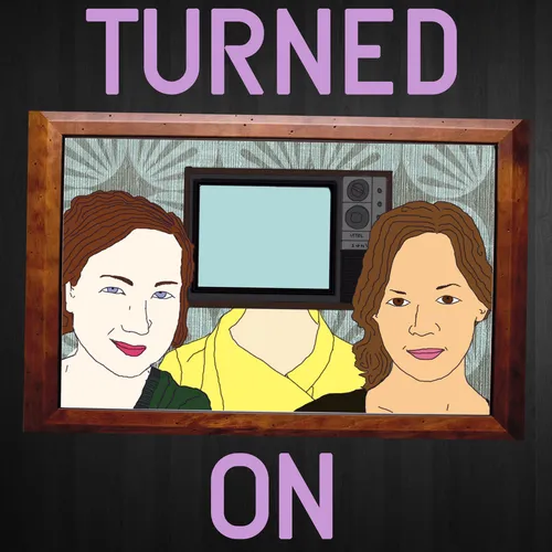 Turned On