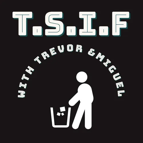 T.S.I.F with Trevor & Miguel