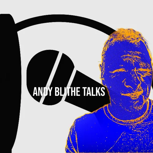 Andy Blithe Talks