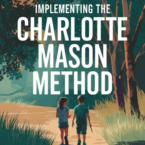 Implementing The Charlotte Mason Method