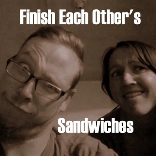 Finish Each Other's Sandwiches
