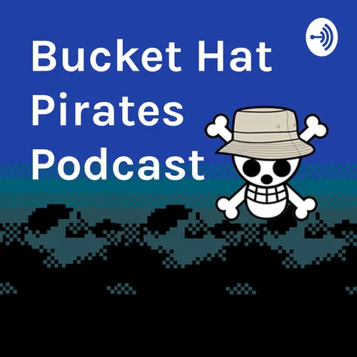 Bucket Hat Pirates Podcast