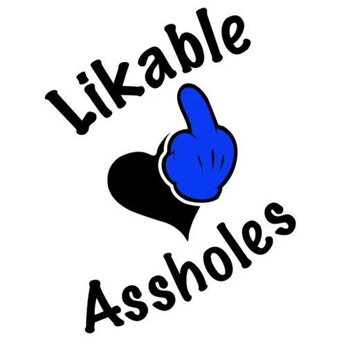 The Likeable Asshole Podcast