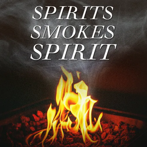 SPIRITS • SMOKES • SPIRIT