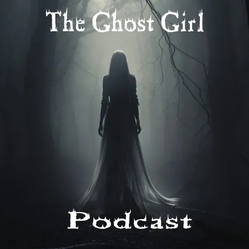 The Ghost Girl Podcast
