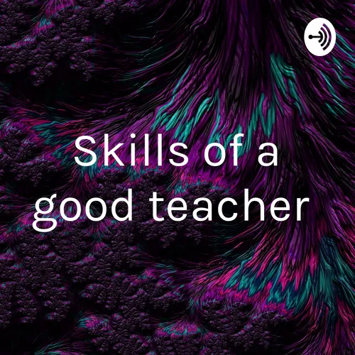 Skills of a good teacher