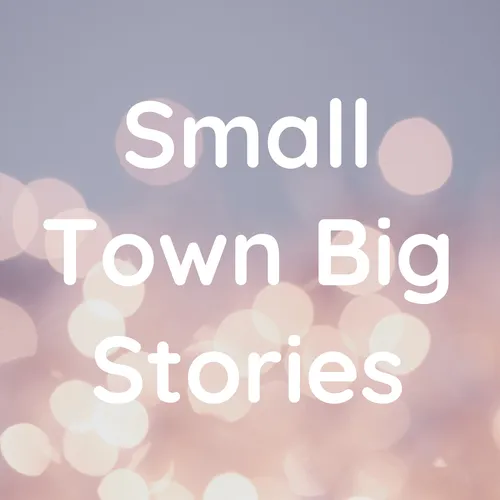 Small Town Big Stories