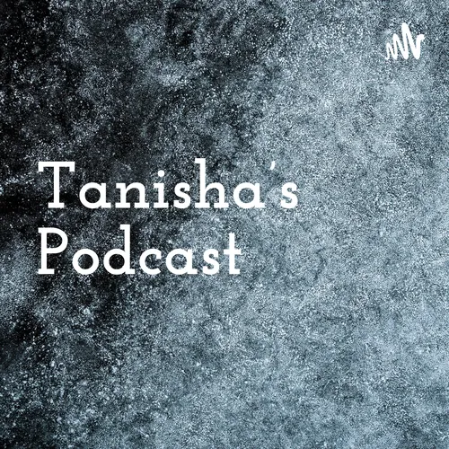 Tanisha's Podcast