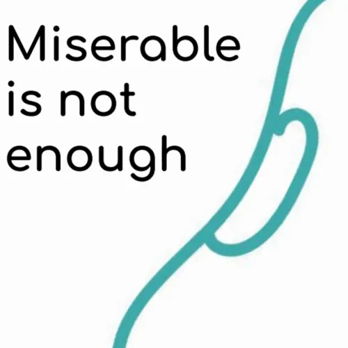 Miserable is not enough.