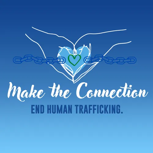 Make the Connection – to End Human Trafficking
