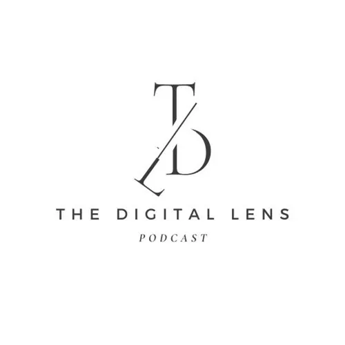 The Digital Lens Podcast