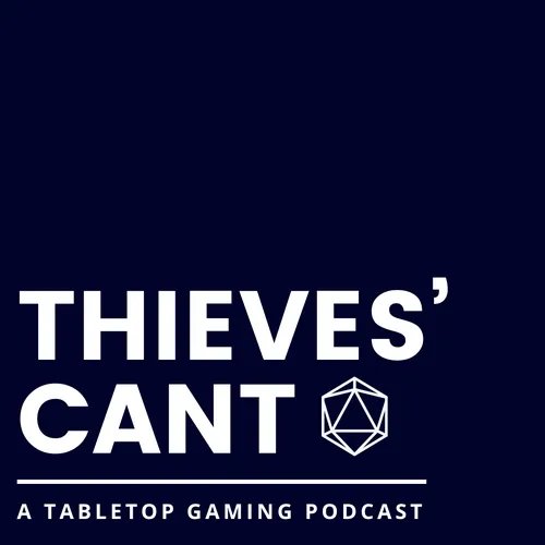 Thieves’ Cant: A Tabletop Gaming Podcast
