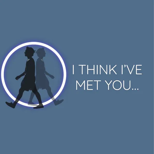 I think I've met you (but also know I haven't)