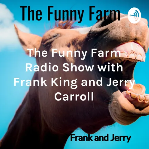 Funny Farm Show with Frank King and Jerry Carroll