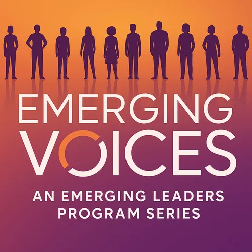 Emerging Voices: An Emerging Leaders Program Series