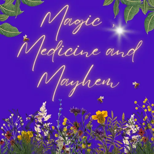 Magic, Medicine and Mayhem