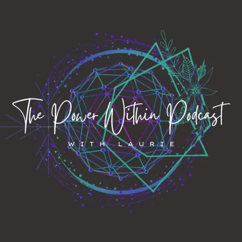 The Power Within Podcast with Laurie