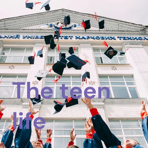The teen life