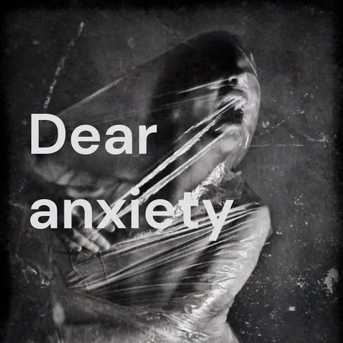 Dear anxiety