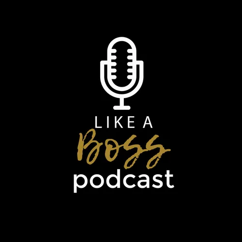 Like a Boss Podcast
