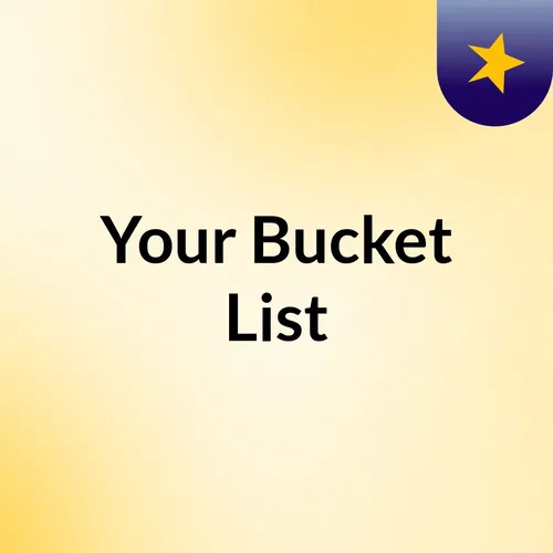 Your Bucket List
