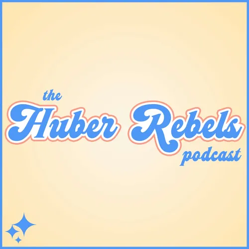 The Huber Rebels Podcast
