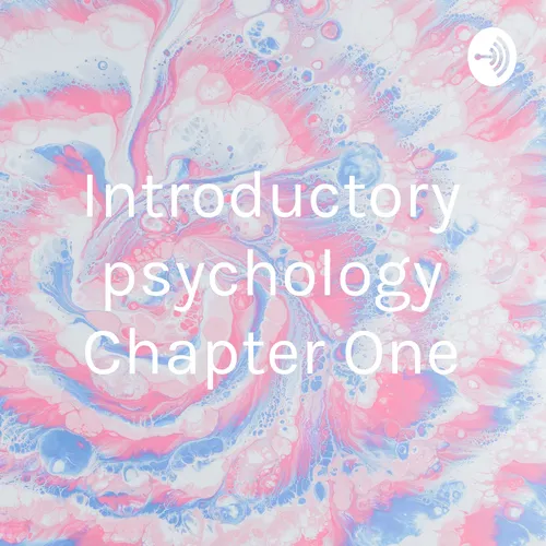 Introductory psychology Chapter One