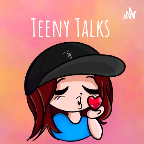 Teeny Talks