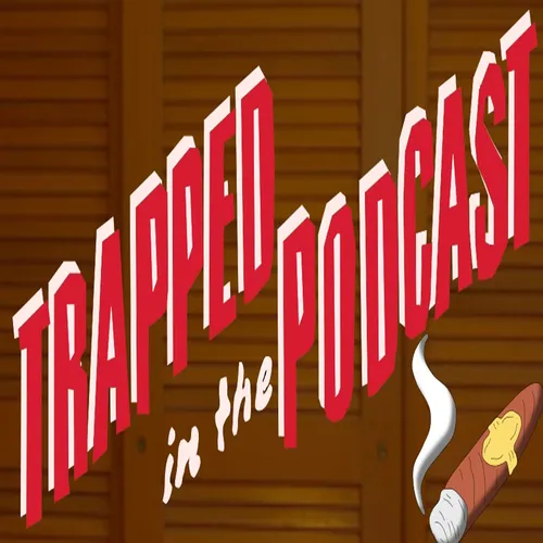 Trapped In The Podcast