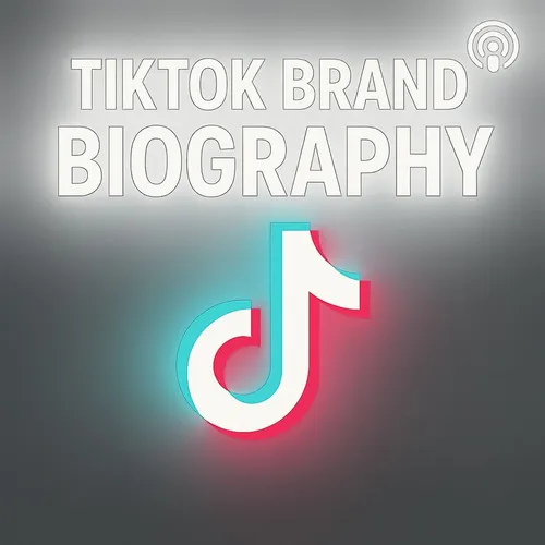TikTok  - Brand Biography