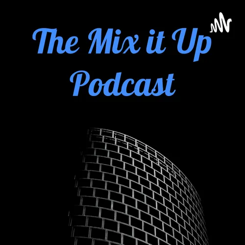 The Mix it Up Podcast
