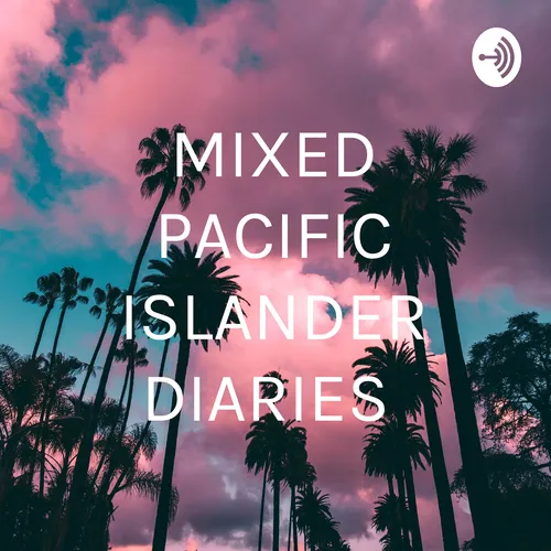MIXED PACIFIC ISLANDER DIARIES