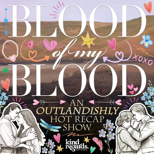 Blood of My Blood: An Outlandishly Hot Recap Show
