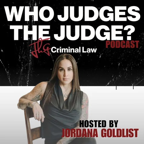 Who Judges The Judge? Hosted By Jordana H. Goldlist