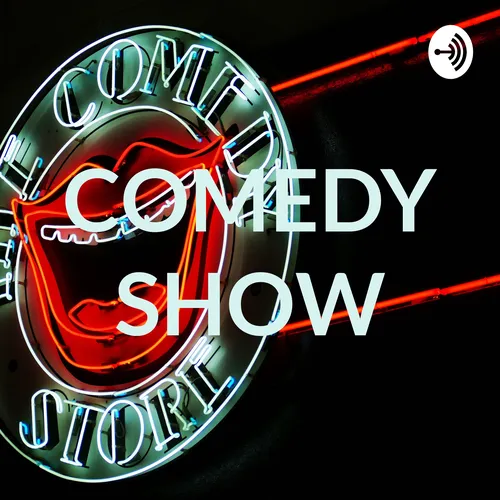 COMEDY SHOW