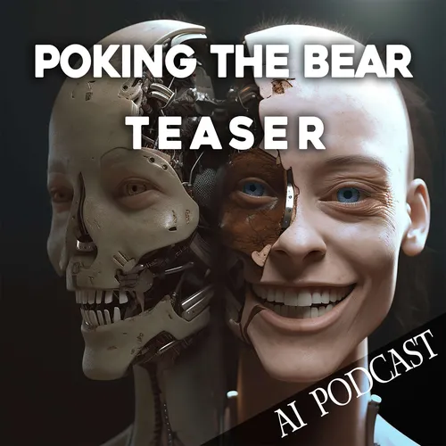 AI Podcast Poking the bear