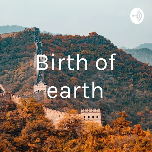Birth of earth