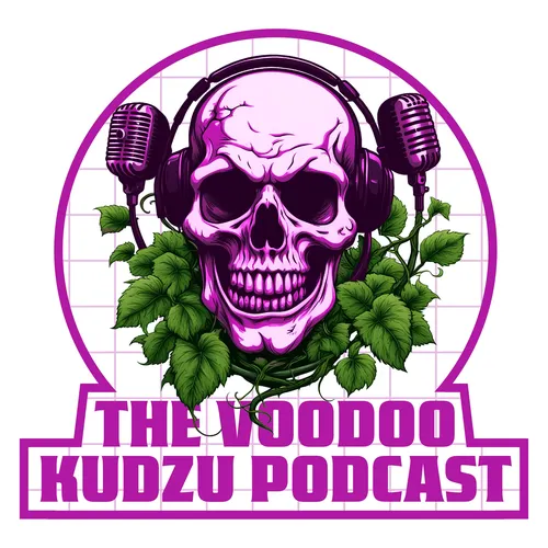 The Voodoo Kudzu Podcast