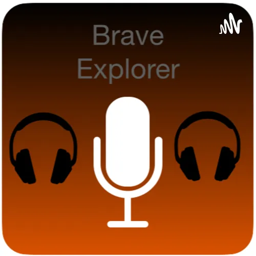 BraveExplorer Podcast