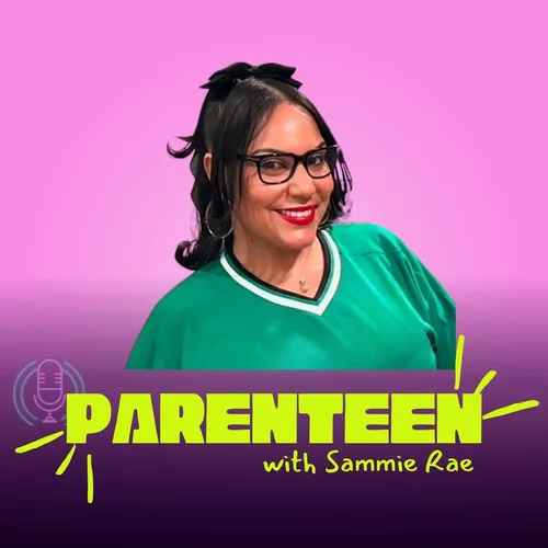 ParenTeen w/ Sammie Rae