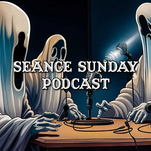 Seance Sunday Podcast