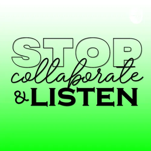 Stop, Collaborate & Listen