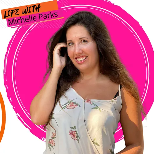 Life with Michelle Parks