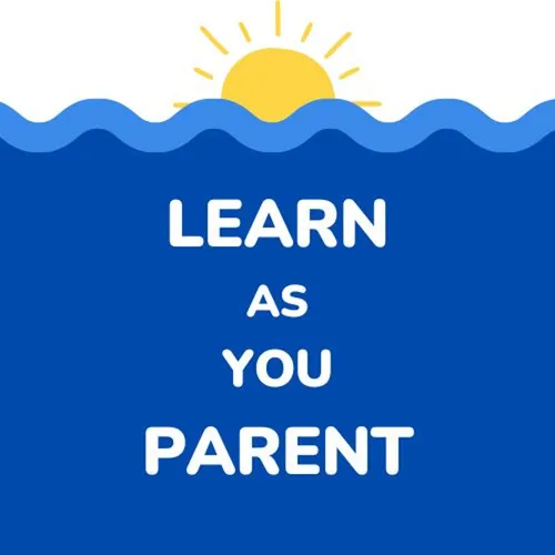 Learn as You Parent